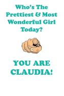 CLAUDIA is The Prettiest Affirmations Workbook Positive Affirmations Workbook Includes di Affirmations World edito da Positive Life