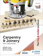 The City & Guilds Textbook: Carpentry & Joinery For The Level 1 Diploma (6706) di Stephen Redfern, Stephen Jones edito da Hodder Education