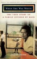 The True Story Of A Family Divided By Race di Judith Stone edito da Hyperion