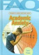 Frequently Asked Questions about Academic Anxiety di Frances O'Connor edito da Rosen Publishing Group