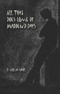All That Does Come Of Madden\'d Days di D Garcia-Wahl edito da America Star Books