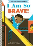 I Am So Brave! di Stephen Krensky edito da Abrams