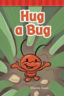 Hug a Bug (Short Vowel Rimes) di Sharon Coan edito da SHELL EDUC PUB