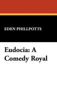 Eudocia di Eden Phillpotts edito da Wildside Press