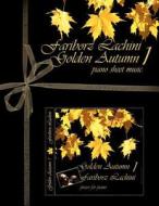 Golden Autumn 1 Piano Sheet Music: Original Solo Piano Pieces di Fariborz Lachini edito da Createspace