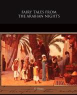 Fairy Tales from the Arabian Nights di E. Dixon edito da Book Jungle