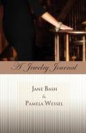 A Jewelry Journal di Jane Bash edito da Booksurge Publishing