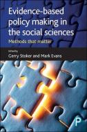 Evidence-Based Policy Making in the Social Sciences di Gerry Stoker edito da Policy Press