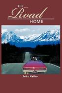 The Road Home di John Keller edito da AUTHORHOUSE