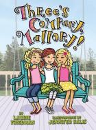 Three's Company, Mallory! di Laurie Friedman edito da DARBY CREEK PUB