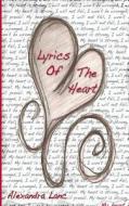 Lyrics of the Heart di Alexandra Lanc edito da Createspace