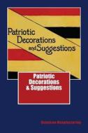 Patriotic Decorations & Suggestions di Dennison Manufacturing edito da Createspace