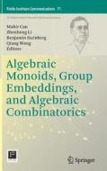 Algebraic Monoids, Group Embeddings, and Algebraic Combinatorics edito da Springer New York