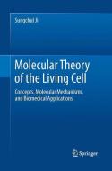 Molecular Theory of the Living Cell di Sungchul Ji edito da Springer New York