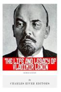 Russian Legends: The Life and Legacy of Vladimir Lenin di Charles River Editors edito da Createspace
