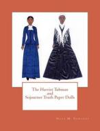 The Harriet Tubman and Sojourner Truth Paper Dolls di Nova M. Edwards edito da Createspace