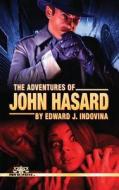The Adventures of John Hasard di Edward J. Indovina edito da Createspace