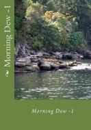 Morning Dew - 1 di S. M. Walters edito da Createspace