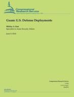 Guam: U.S. Defense Deployments di Shirley Ann Kan edito da Createspace