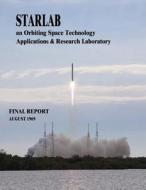 Starlab: An Orbiting Space Technology Applications & Research Laboratory di National Aeronautics and Administration edito da Createspace