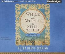 While the World Is Still Asleep di Petra Durst-Benning edito da Brilliance Audio
