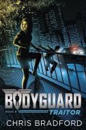 Bodyguard: Traitor (Book 8) di Chris Bradford edito da PHILOMEL