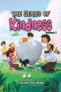 The Series Of Kindness: Volume 1 di Salma Soliman edito da Austin Macauley Publishers