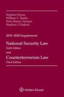 National Security Law, Sixth Edition and Counterterrorism Law, Third Edition: 2019-2020 Supplement di Stephen Dycus, William C. Banks, Peter Raven Hansen edito da ASPEN PUBL
