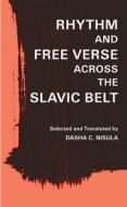 Rhythm And Free Verse Across The Slavic Belt di Vladimir Burich, Vyacheslav Kupriyanov edito da Exile Editions