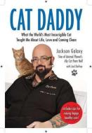 Cat Daddy: What the World's Most Incorrigible Cat Taught Me about Life, Love, and Coming Clean di Jackson Galaxy edito da TARCHER JEREMY PUBL