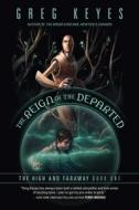 The Reign of the Departed: The High and Faraway, Book One di Greg Keyes edito da NIGHT SHADE BOOKS