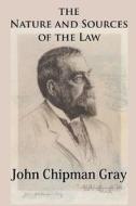 The Nature and Sources of the Law di John Chipman Gray edito da Quid Pro, LLC
