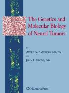The Genetics and Molecular Biology of Neural Tumors di Avery A. Sandberg, John F. Stone edito da Humana Press Inc.