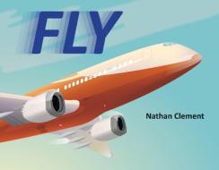 Fly di Nathan Clement edito da Highlights Press