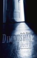 Diminishing Light di Kelly Sleadd edito da Bookbaby
