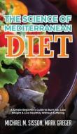 The Science of Mediterranean Diet di Michael M. Sisson, Mark Greger edito da Important Publishing