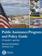 Public Assistance Program And Policy Guide - 3rd Revised Edition (version 3.1) (fp 104-009-002 /april 2018) di Federal Emergency Management Agenc FEMA edito da Lulu.com
