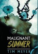 Malignant Summer di Tim Meyer edito da Evil Epoch Press