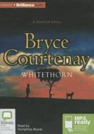 Whitethorn di Bryce Courtenay edito da Bolinda Publishing