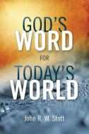 God's Word for Today's World di John R. W. Stott edito da Langham Preaching Resources