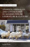 Animals, Animality And Controversy In Modern Welsh Literature And Culture di Linden Peach edito da University Of Wales Press