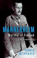 Mannerheim, Marshal Of Finland di Henrik Meinander edito da C Hurst & Co Publishers Ltd