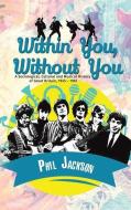 Within You, Without You di Phil Jackson edito da Austin Macauley Publishers