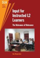 Input for Instructed L2 Learners di Anna Nizegorodcew edito da Channel View Publications