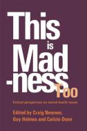 This Is Madness Too: Critical Perspectives on Mental Health Services edito da PCCS BOOKS