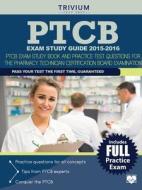 PTCB Exam Study Guide 2015-2016: PTCB Exam Study Book and Practice Test Questions for the Pharmacy Technician Certificat di Trivium Test Prep edito da TRIVIUM TEST PREP