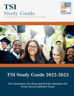 TSI Study Guide 2020: TSI Assessment Test Prep and Practice Questions for Texas Success Initiative Exam di Miller Test Prep, TSI Study Guide Team edito da LIGHTNING SOURCE INC