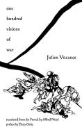 One Hundred Visions of War di Julien Vocance edito da Wiseblood Books