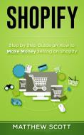 Shopify di Matthew Scott edito da Platinum Press LLC