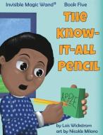 The Know-It-All Pencil di Wickstrom Lois J Wickstrom edito da Look Under Rocks